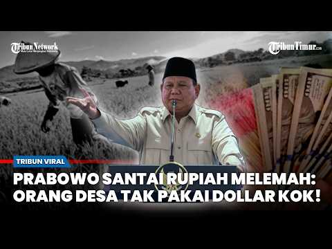 ‘Orang Desa Enggak Pakai Dolar Kok’ Kata Prabowo Santai Rupiah Melemah thumbnail