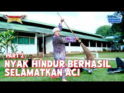 Nyak Hindun dan Tigor berhasil menyelamatkan Aci | TENDANGAN GARUDA | EPS 63 - Part 2 thumbnail