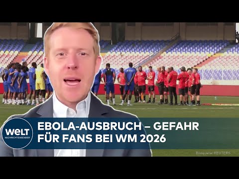 EBOLA-GEFAHR: Wie hoch ist das Risiko für Fans bei der WM 2026 und warum fehlt die WHO-Abstimmung? thumbnail