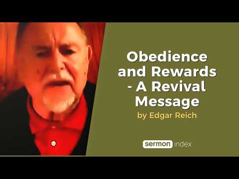 Obedience and Rewards - A Revival Message by Edgar Reich thumbnail