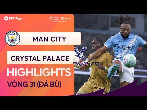 HIGHLIGHTS: MAN CITY - CRYSTAL PALACE | SỨC ÉP LIÊN TỤC, PHẢ HƠI NÓNG VÀO NGÔI ĐẦU thumbnail
