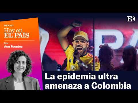 ¿Quién es el líder de la nueva ultraderecha en COLOMBIA? | Podcast HOY EN EL PAÍS thumbnail
