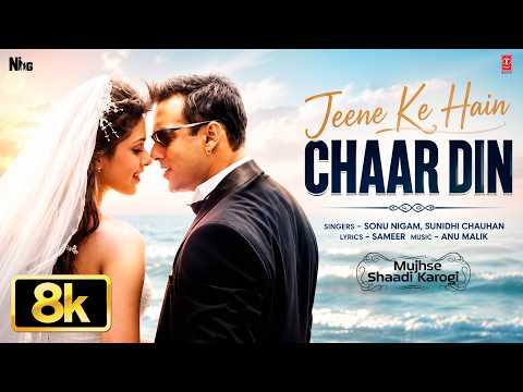 Jeene Ke Hain Chaar Din 8K Video | Salman Khan | Priyanka | Mujhse Shaadi Karogi | Sonu N, Sunidhi C thumbnail