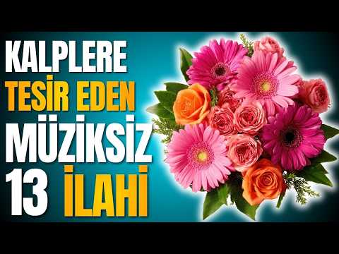 KALPLERE TESİR EDEN MÜZİKSİZ 13 İLAHİ | HAYIRLI CUMALAR | MÜZİKSİZ İLAHİ DİNLE thumbnail