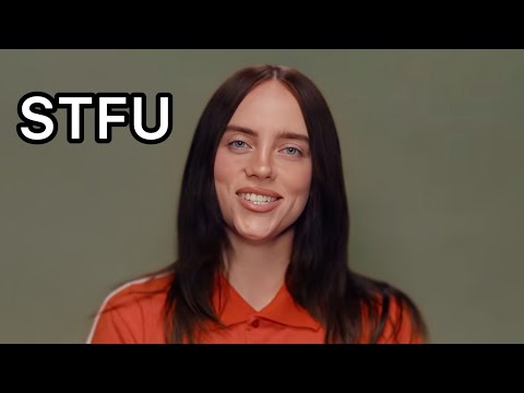 Billie Eilish Needs To SHUT THE F*CK UP thumbnail