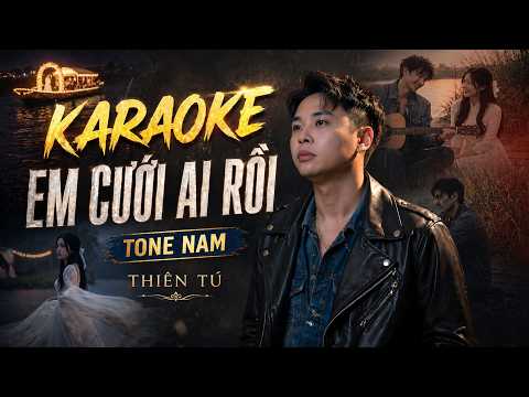 EM CƯỚI AI RỒI -  THIÊN TÚ | KARAOKE TONE NAM | Lưu Văn Thưởng | Em | Đò Đưa Em Qua Bến Sông thumbnail