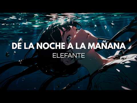 Elefante - De la Noche a la Mañana (letra) thumbnail