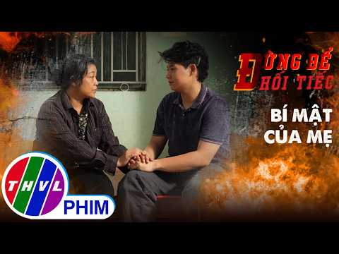 Đừng để hối tiếc: Bí mật của mẹ thumbnail