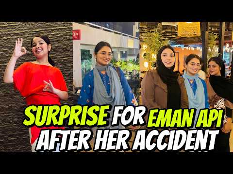 Aayat Arif II Surprise for Eman api After Her Accident II vlog thumbnail