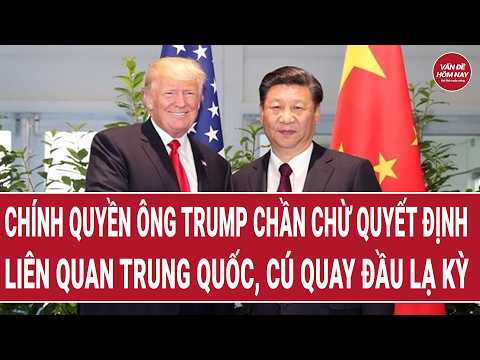 Điểm nóng: Chính quyền ông Trump chần chừ quyết định liên quan Trung Quốc, cú quay đầu lạ kỳ thumbnail