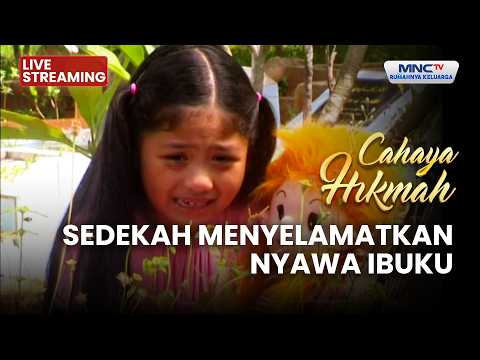 🔴 SEDEKAH MENYELAMATKAN NYAWA IBUKU | LIVE CAHAYA HIKMAH | 4 JUNI 2026 thumbnail