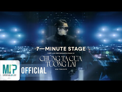 SƠN TÙNG M-TP | 7-MINUTE STAGE | CHÚNG TA CỦA TƯƠNG LAI thumbnail