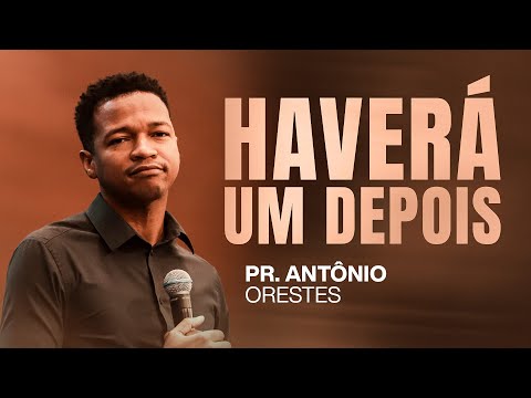 PR ANTÔNIO ORESTES - AQUILO QUE FOI ANGUSTIADO PROVARÁ O NOVO DE DEUS thumbnail