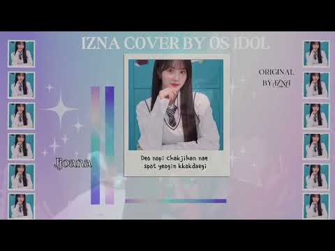 【 PROJECT 】OS IDOL - IZNA || Original song by. IZNA @izna_offcl thumbnail