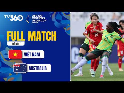 [FULL MATCH] VIỆT NAM - AUSTRALIA: SỨC MẠNH KHÁC BIỆT, KHÓ CÓ PHÉP MÀU| AFC U17 WOMEN ASIAN CUP 2026 thumbnail