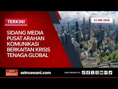 [LANGSUNG] Sidang Media Pusat Arahan Komunikasi Berkaitan Krisis Tenaga Global | 21 Mei 2026 thumbnail
