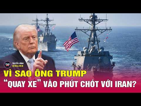 Tin tức Mỹ-Iran mới nhất:Vì sao ông Trump nhiều lần dọa đánh Iran nhưng đều “quay xe” vào phút chót? thumbnail