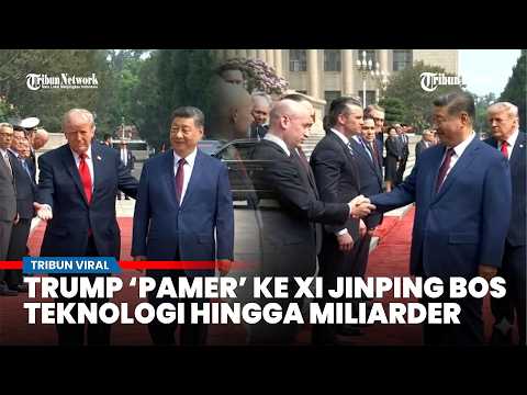 Trump ke China Gandeng Bos Teknologi dan Miliader dalam Misi Raksasa AS 'Menghadap' Xi Jinping thumbnail