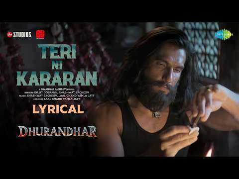 Teri Ni Kararan - Lyrical |  Dhurandhar | Ranveer Singh, Shashwat Sachdev, Diljit Dosanjh thumbnail