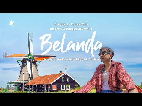 Europe Trip - Episode 2: Itinerary dan Budget Liburan ke Belanda thumbnail