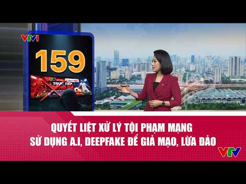 Quyết liệt xử lý tội phạm mạng sử dụng A.I, deepfake để giả mạo, lừa đảo | VTV24 thumbnail