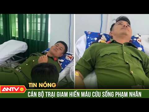 Cán bộ trại giam Thủ Đức kịp thời hiến máu cứu sống phạm nhân | ANTV thumbnail