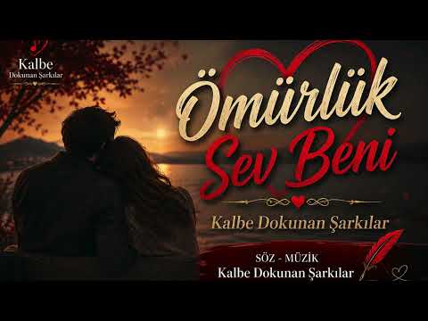 Ömürlük Sev Beni | Duygusal Aşk Şarkısı | Kalbe Dokunan Şarkılar (Official Music) thumbnail