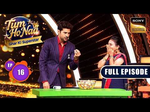 Episode 16 | Four Stars, One Stage | Tum Ho Naa-Ghar Ki Superstar | Full Episode | 19 May 2026 thumbnail