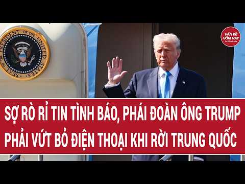 Sợ rò rỉ tin tình báo, phái đoàn ông Trump phải bỏ điện thoại khi rời Trung Quốc thumbnail
