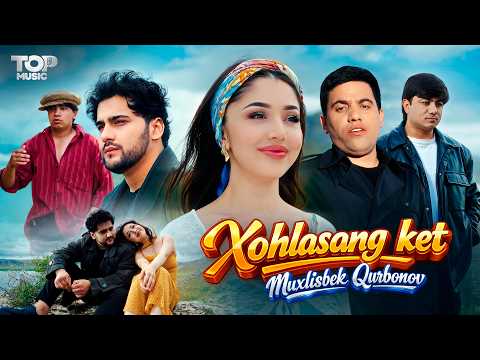 Muxlisbek Qurbonov - Xohlasang ket (Official Music Video) thumbnail