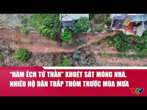 'Hàm ếch tử thần' khoét sát móng nhà, nhiều hộ dân thấp thỏm trước mùa mưa | VTV24 thumbnail