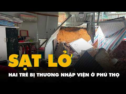Sạt lở đất ở Phú Thọ, hai trẻ bị thương phải nhập viện thumbnail