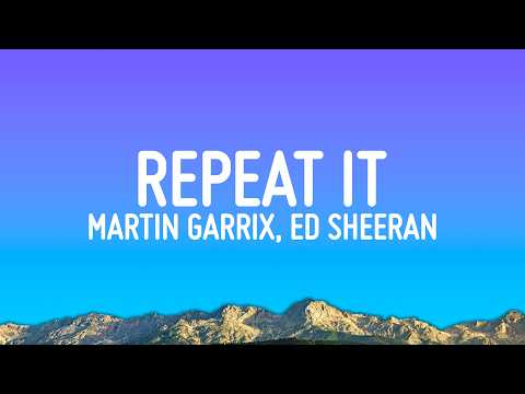 Martin Garrix & Ed Sheeran - Repeat It (Lyrics) thumbnail