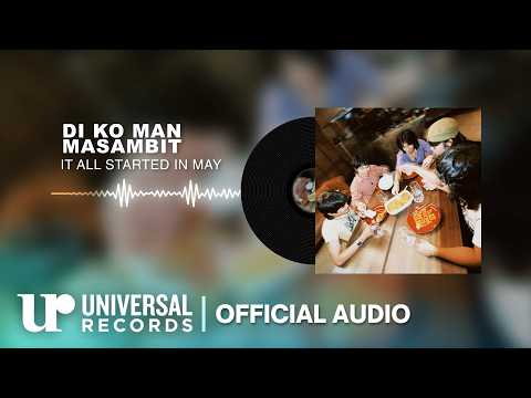 It All Started In May - Di Ko Man Masambit (Official Audio Clip) thumbnail
