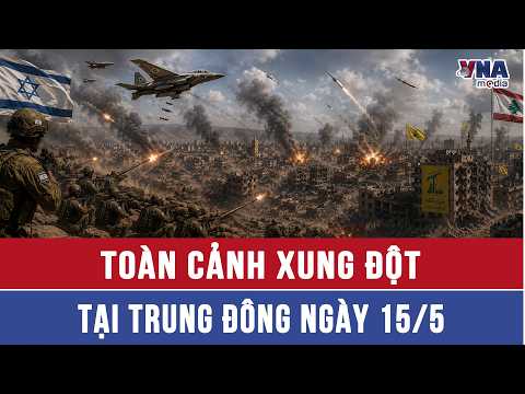 Toàn cảnh xung đột tại Trung Đông ngày 15/5: Israel và Liban nối lại đàm phán, đánh mạnh Hezbollah thumbnail