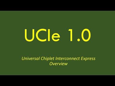 UCIe 1.0 detailed overview, PCIe brief overview, CXL brief overview - Universal Chiplet Interconnect thumbnail