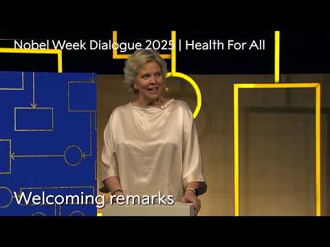 Welcoming remarks | Nobel Week Dialogue 2025 | Health For All thumbnail