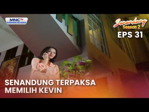 Senandung terpaksa memilih Kevin | SENANDUNG SEASON 2 EPS 31 thumbnail