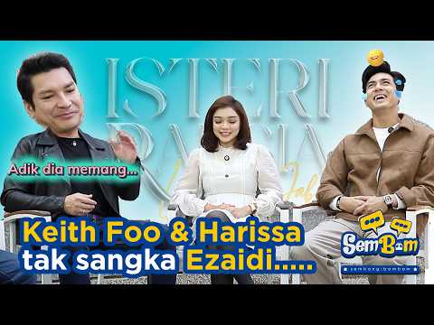Keith Foo & Harissa Tak Sangka Ezaidi..... | #SemBam thumbnail