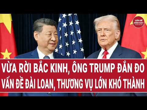 Vừa rời Bắc Kinh, ông Trump đắn đo vấn đề Đài Loan, thương vụ lớn khó thành thumbnail