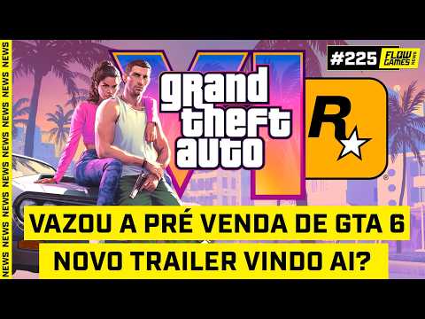 VAZOU A PRÉ-VENDA DO GTA 6 E O NOVO TRAILER VINDO AÍ? - #FGN #225 thumbnail