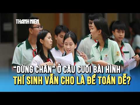 Nhiều thí sinh "dừng chân" ở câu cuối bài hình nhưng vẫn cho là đề toán thi lớp 10 dễ? thumbnail
