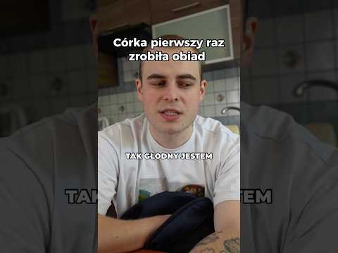 JA JAKO OJCIEC - córka zrobiła obiad thumbnail