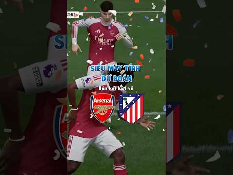 ? Arsenal sẽ đánh bại Atlectico Madrid ở trận Bán kết lượt về C1? #FCOnline #CuongNhietC1 thumbnail