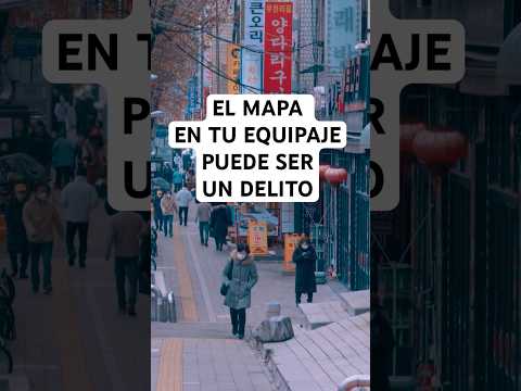 El Mapa en el Equipaje Puede Ser UN DELITO en Corea del Sur thumbnail