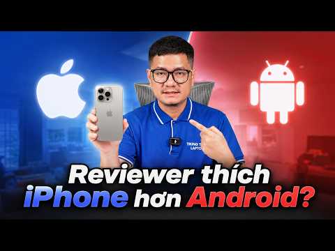 Tư vấn điện thoại: Reviewer sẽ thích iPhone hơn Android? thumbnail