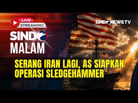 ? AS SIAPKAN OPERASI SLEDGEHAMMER UNTUK SERANG IRAN LAGI! | | SINDO MALAM | 16/05 FULL thumbnail