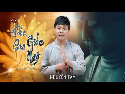 CA CỔ - ĐÓA SEN GIÁC NGỘ || NGUYỄN TÂM ''  Nhạc Phật Kính Mừng Đại Lễ Phật Đảng - Mới Nhất '' thumbnail