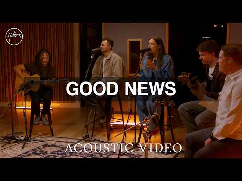 Good News - Acoustic Video | Hillsong Worship thumbnail