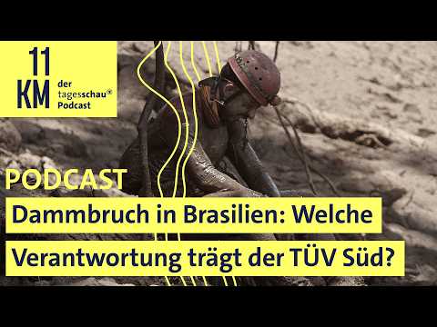 Dammbruch in Brasilien: Welche Verantwortung trägt der TÜV Süd? I 11KM - der tagesschau-Podcast thumbnail